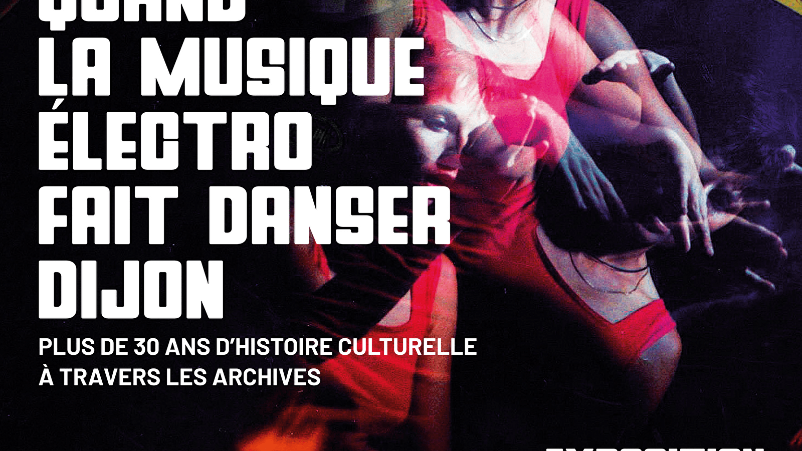 When electro music made Dijon dance, over 30 years of cultural history through the archives
